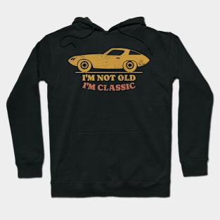 I’m Not Old I’m Classic Hoodie